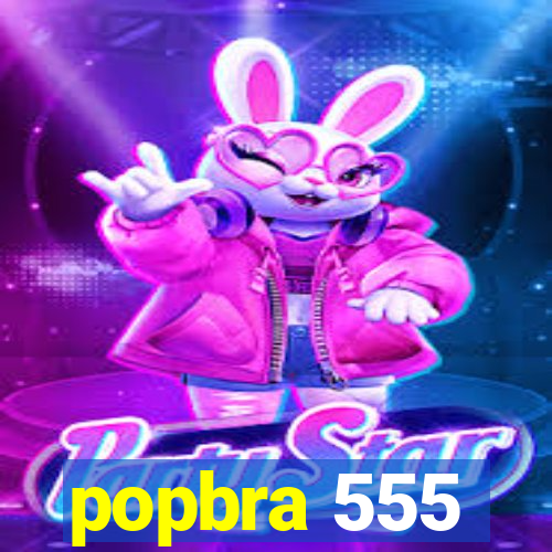 popbra 555